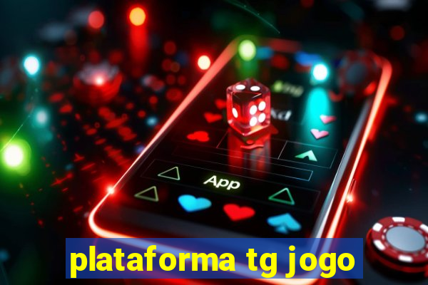 plataforma tg jogo